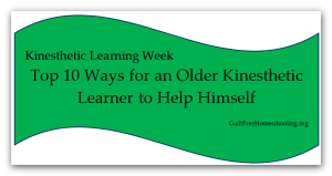 Top 10 Ways Older Kinesthetic Learner Help Himself